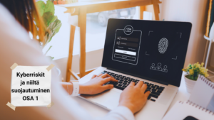 Kyberriskit ja kyberuhat vainoavat yrityksiä